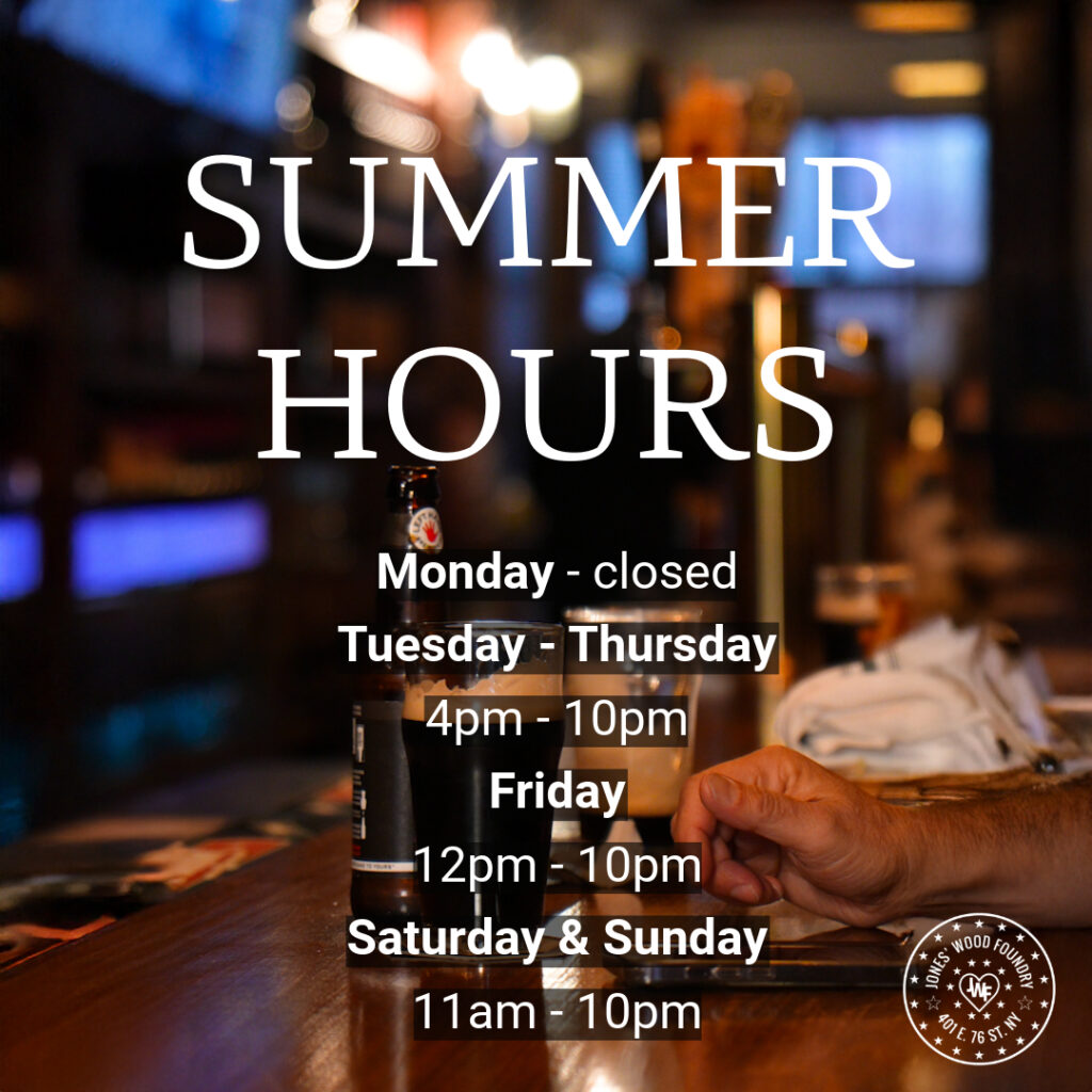Summer Hours at Jones Wood Foundry